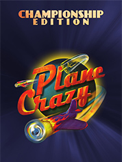 Plane Crazy Championship Edition 
Plane Crazy Championship Edition