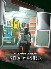 

Dead by Daylight - Steady Pulse
