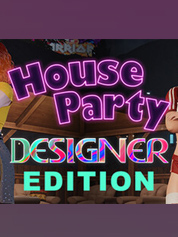 House Party - Designer Edition