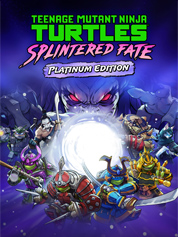 Teenage Mutant Ninja Turtles: Splintered Fate Platinum Edition
