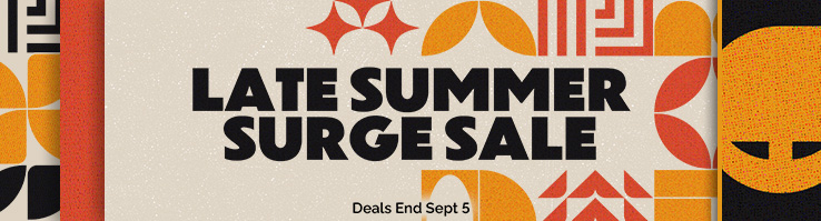 Late Summer Sale Surge - Deals End Sept 5