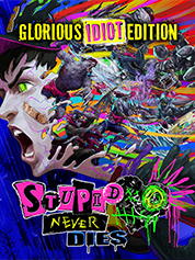 Stupid Never Dies: Glorious Idiot Edition