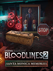 

Vampire: The Masquerade® - Bloodlines™ 2 - Santa Monica Memories