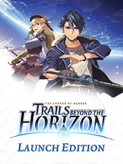 The Legend of Heroes: Trails beyond the Horizon - Launch Edition