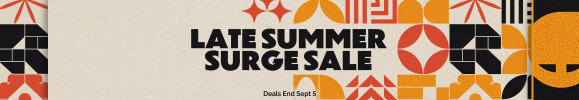 Late Summer Sale Surge - Deals End Sept 5