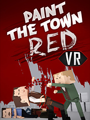 

Paint the Town Red VR