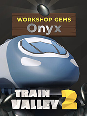 Train Valley 2: Workshop Gems - Onyx — Gamesplanet