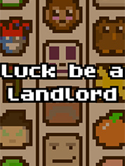 

Luck be a Landlord