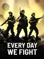 

Every Day We Fight